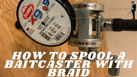 how to tie braid to baitcaster：A detailed and multi-perspective approach