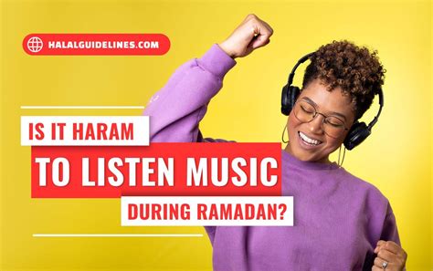 Is It Haram To Listen To Music During Ramadan: A Detailed Discussion